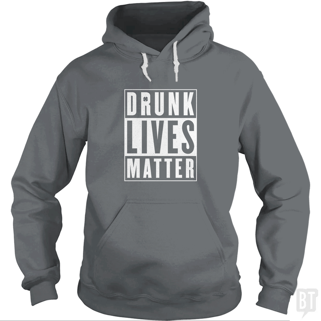 Drunk Lives Matter Hoodie