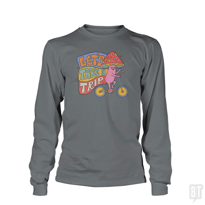 Let's Take A Trip Long Sleeve