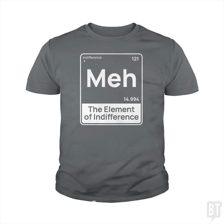 Meh The Element Kids Shirt