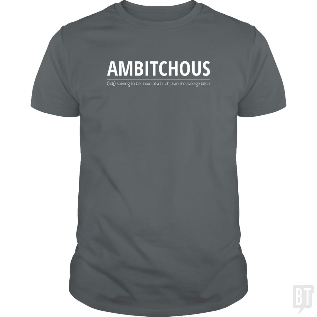 Ambitchous Bitch