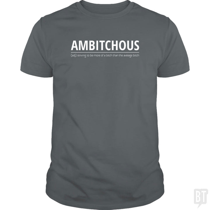 Ambitchous Bitch