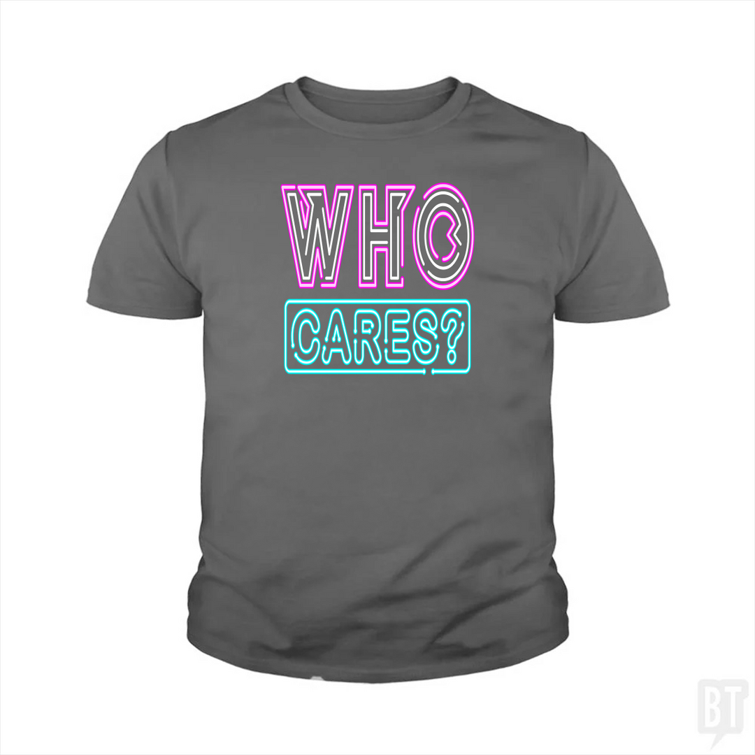 Who Cares Kids Shirt