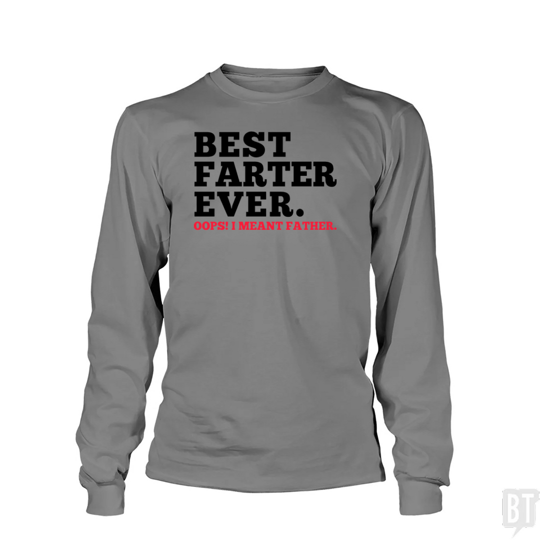 Best Farter Ever Long Sleeve