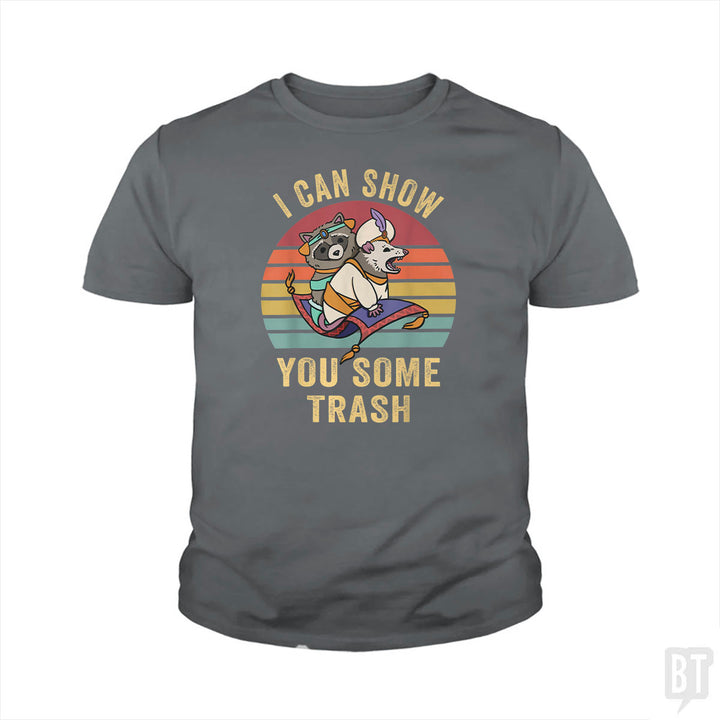 I Can Show You Some Trash Kids Shirt
