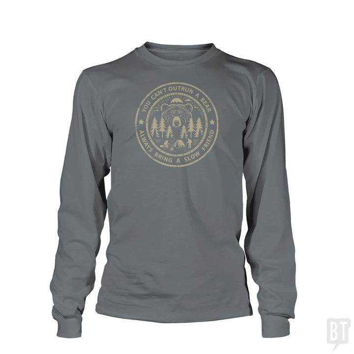 You Can't Outrun A Bear Long Sleeve