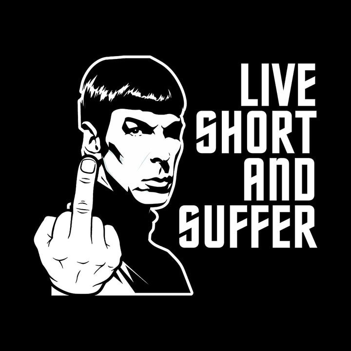 Live Short and Suffer