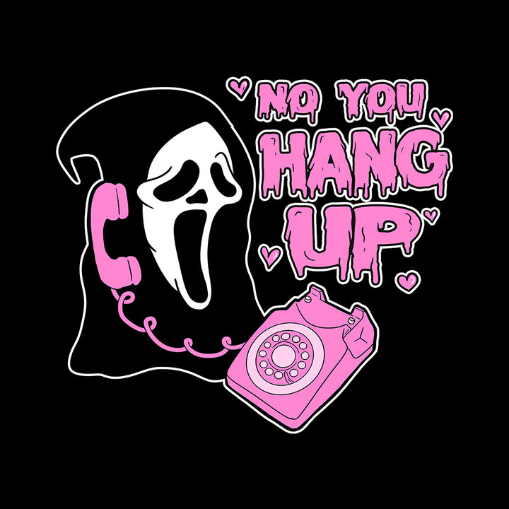 No You Hang Up