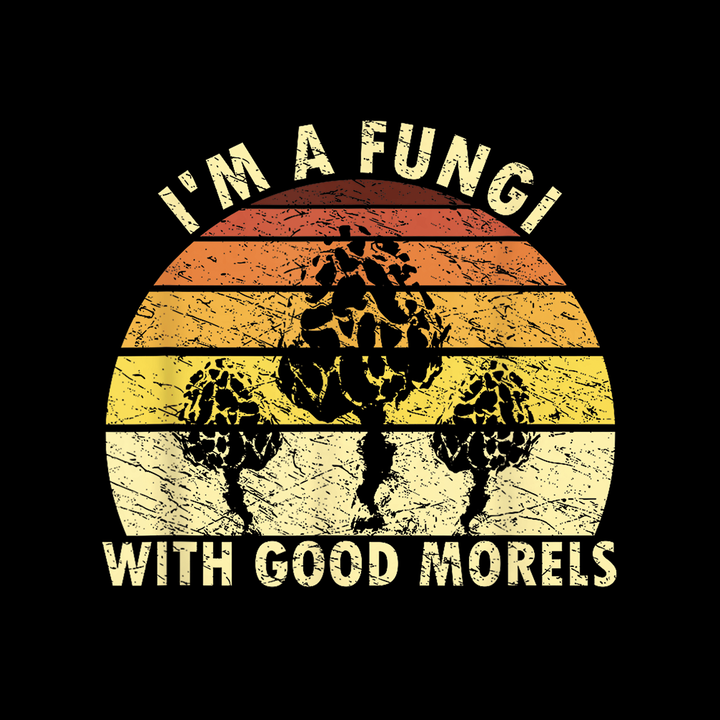 I'm A Fungi With Good Morels Kids Shirt