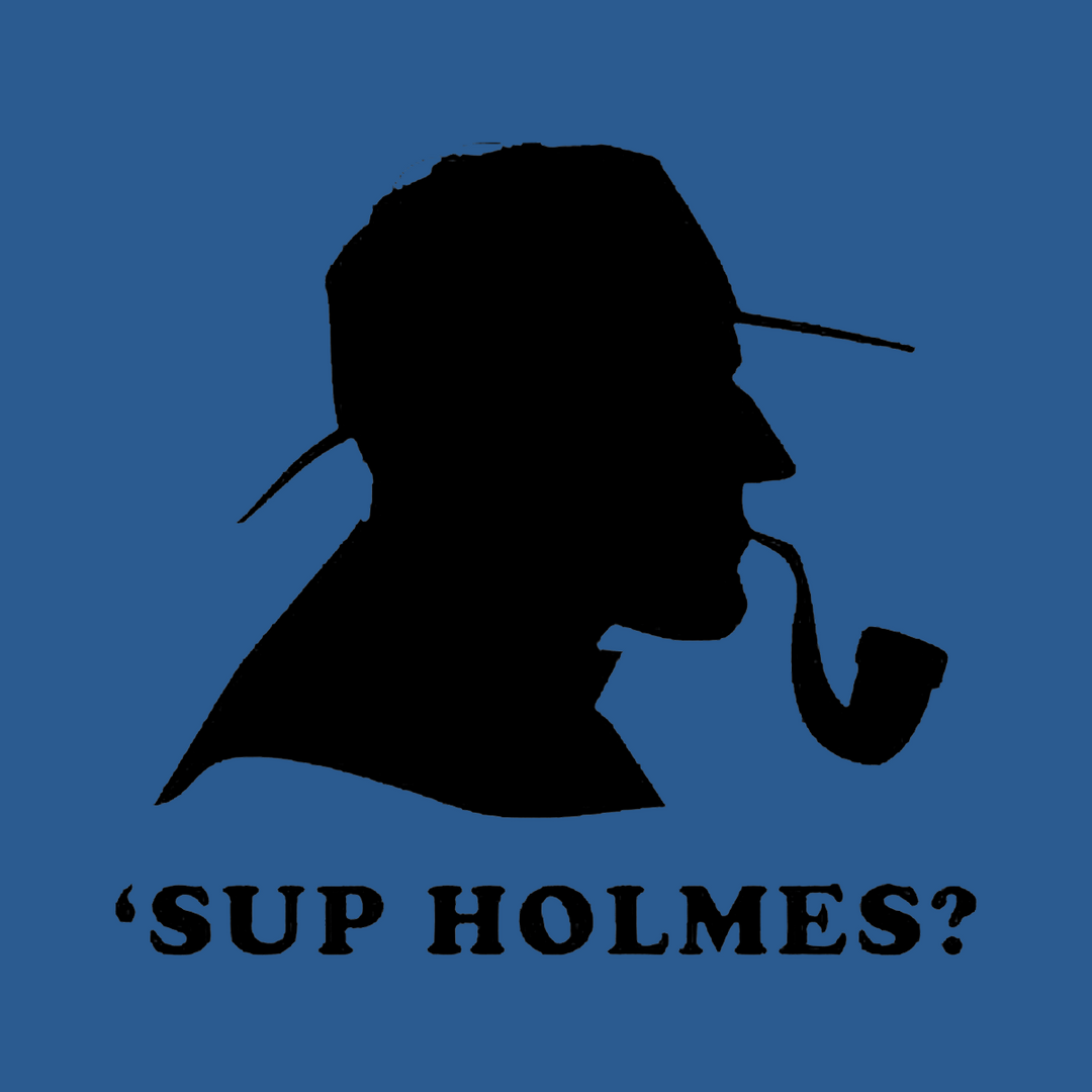 'Sup Holmes? Long Sleeve