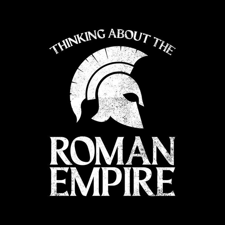 Thinking About The Roman Empire