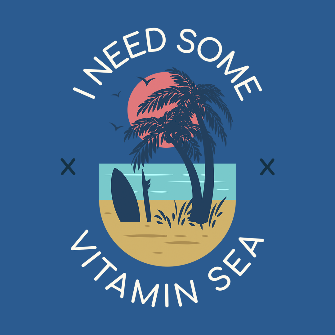 I Need Some Vitamin Sea