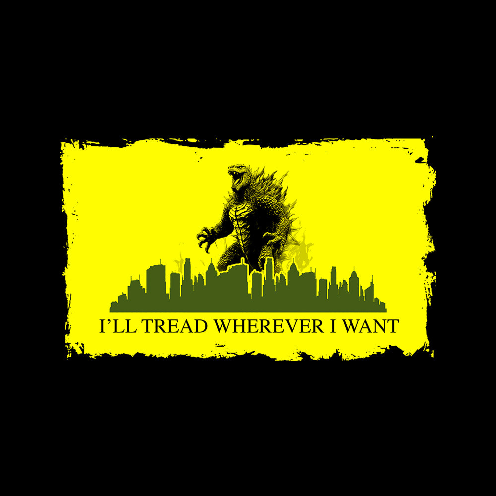 Tread Wherever I Want
