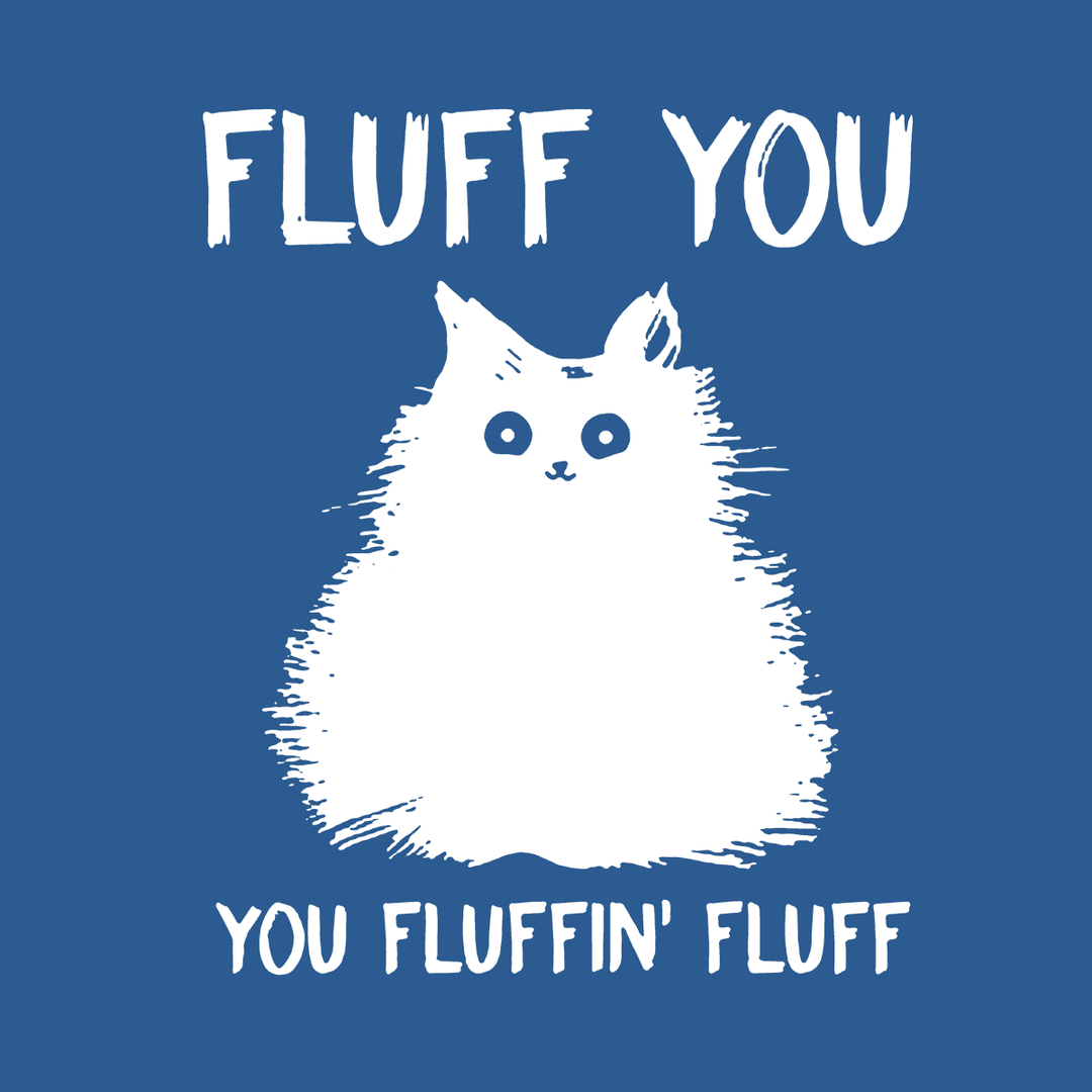 Fluff You You Fluff Funny Cat Kids Shirt