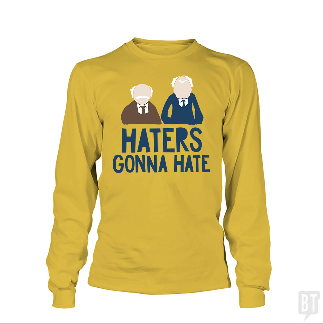 Haters Gonna Hate Long Sleeve