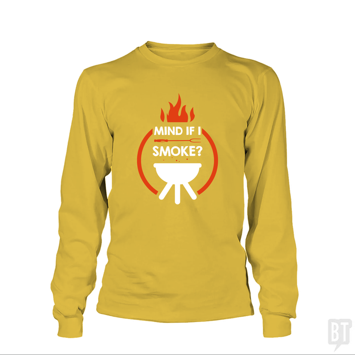 Mind If I Smoke  Long Sleeve