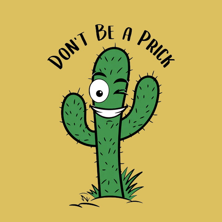 Don't Be A Prick