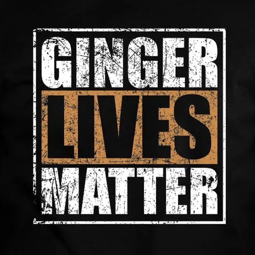 Ginger Lives Matter