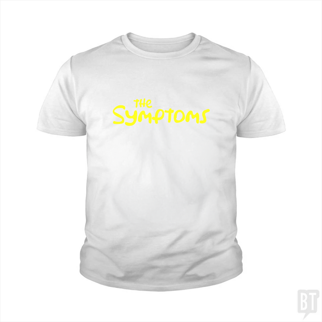 The Symptoms Kids Shirt