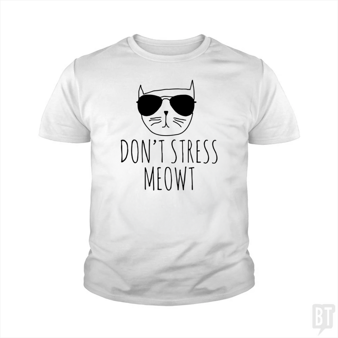 Don't Stress Meowt Kids Shirt