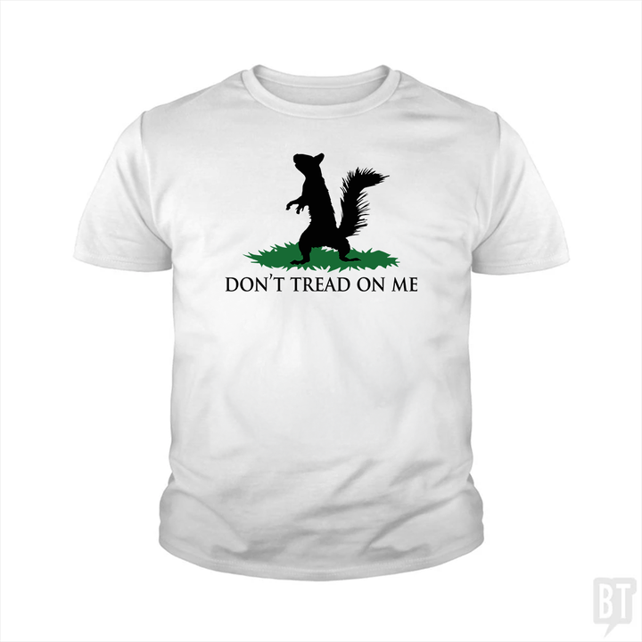 Don't Tread On Me - Squirrel Kids Shirt