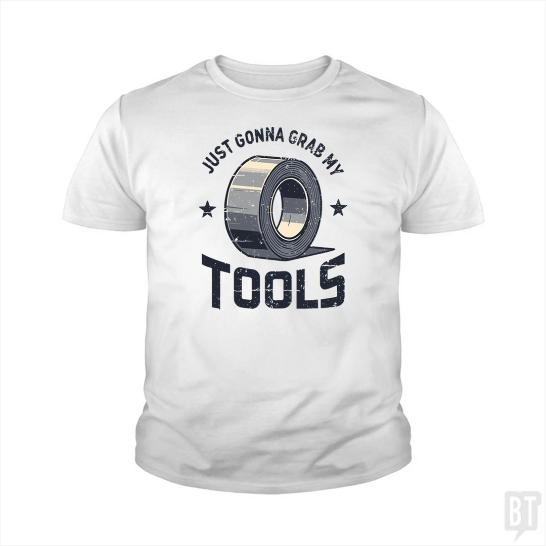 Just Gonna Grab My Tools Kids Shirt