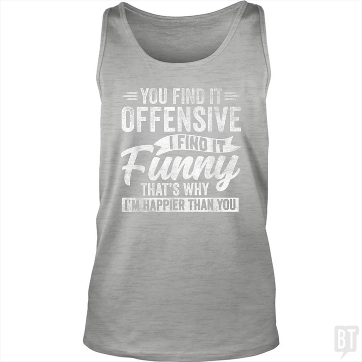 You Find It Offensive Tank Top