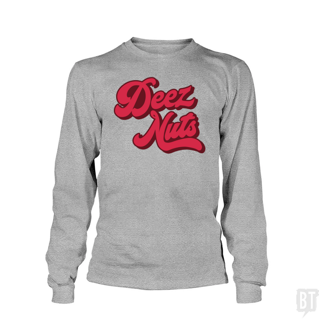 Deez Nuts Long Sleeve