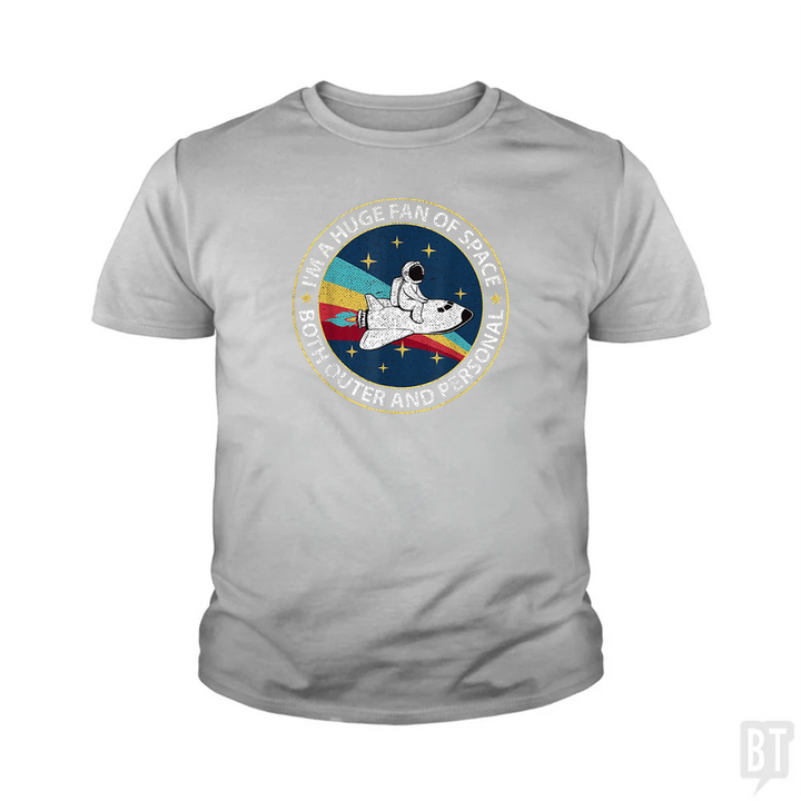 Im A Huge Fan Of Space Both Outer And Personal Kids Shirt