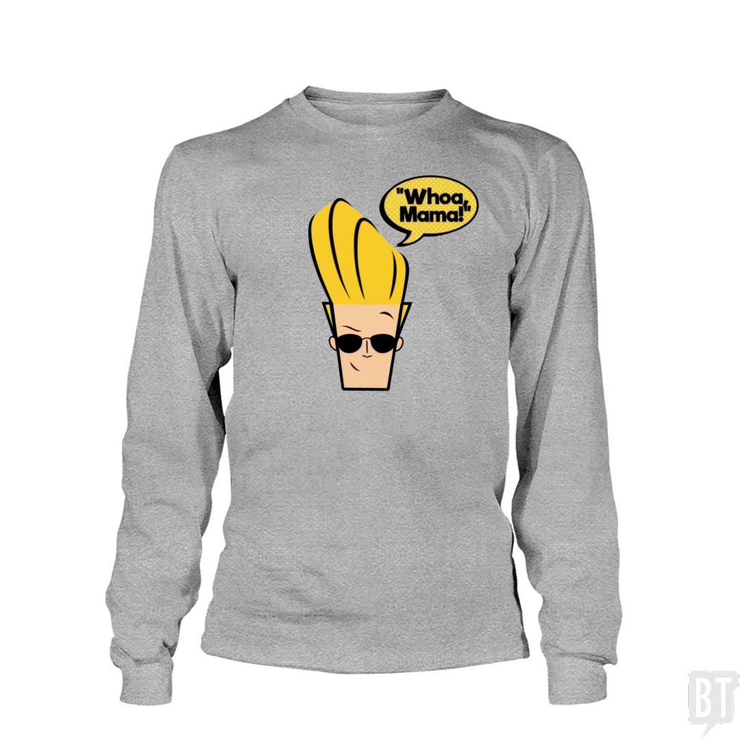 Whoa Mama! Long Sleeve