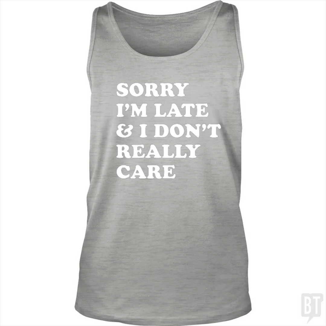 Sorry I'm Late Tank Top