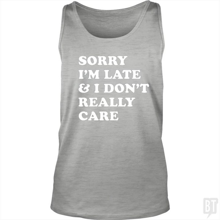 Sorry I'm Late Tank Top