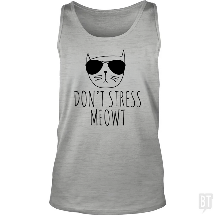 Don't Stress Meowt Tank Top