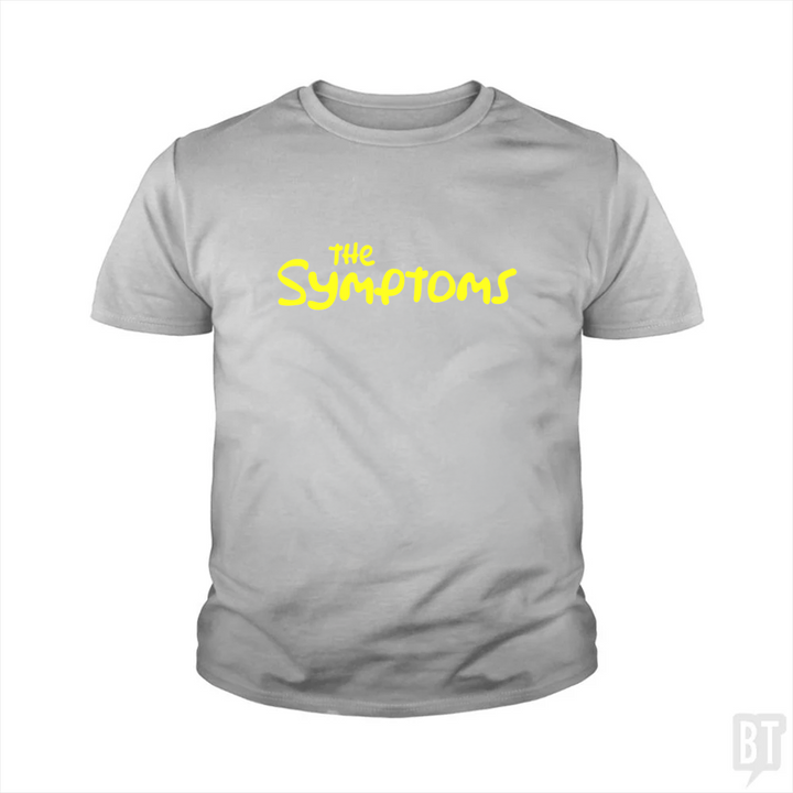 The Symptoms Kids Shirt