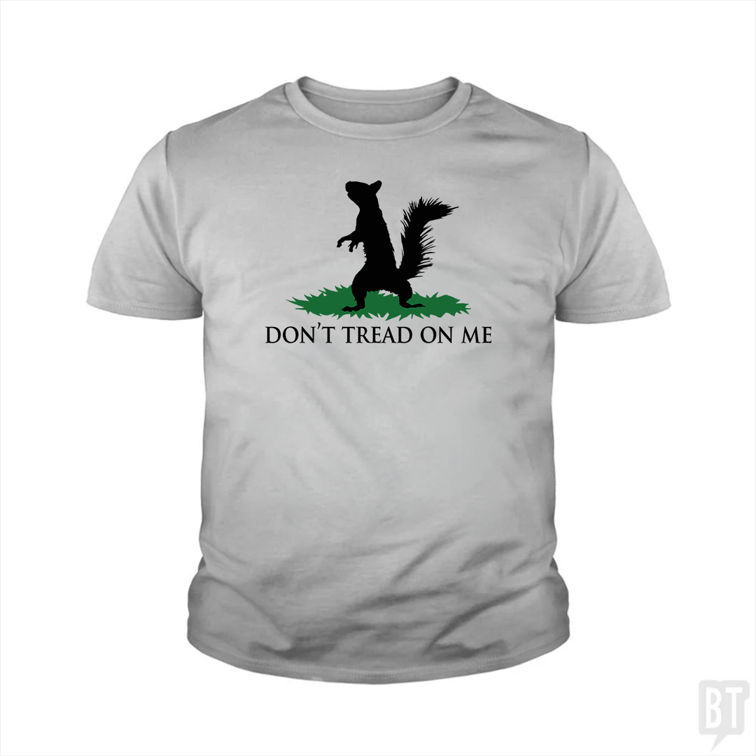 Don't Tread On Me - Squirrel Kids Shirt