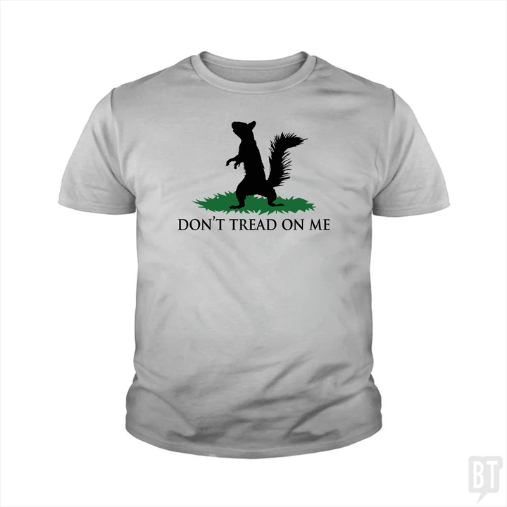 Don't Tread On Me - Squirrel Kids Shirt