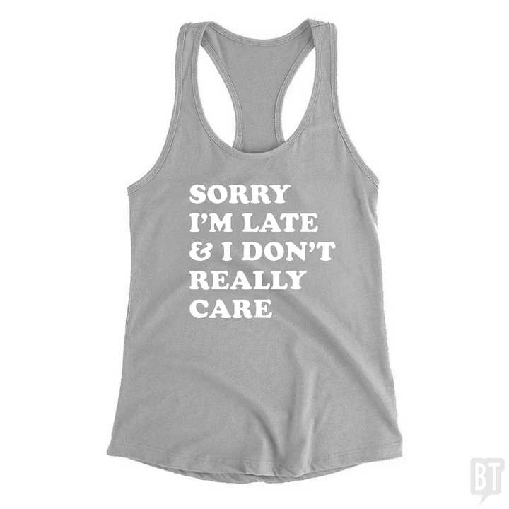 Sorry I'm Late Tank Top