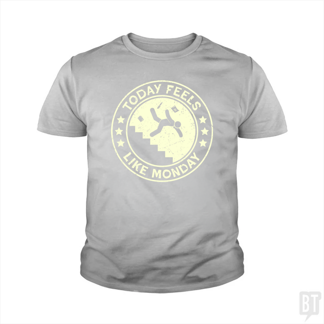 Today Feels Like Monday Kids Shirt