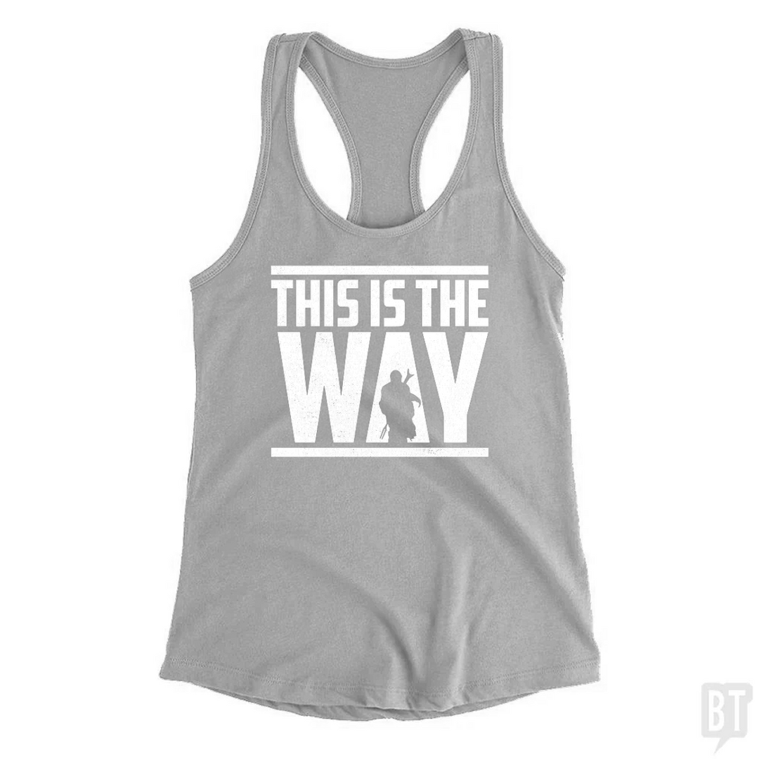 This Is The Way Tank Top