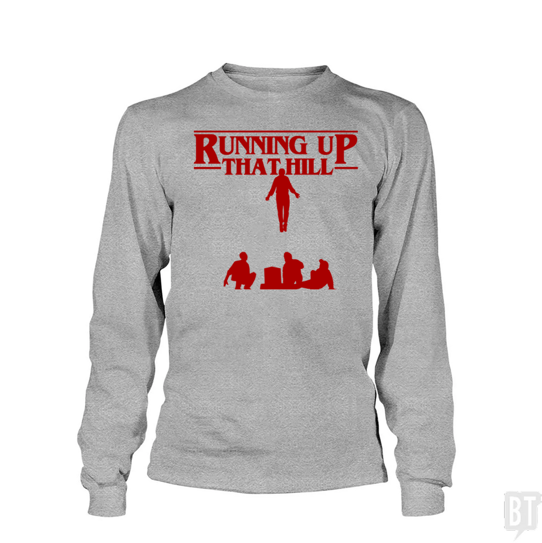 Running Up That Hill Long Sleeve