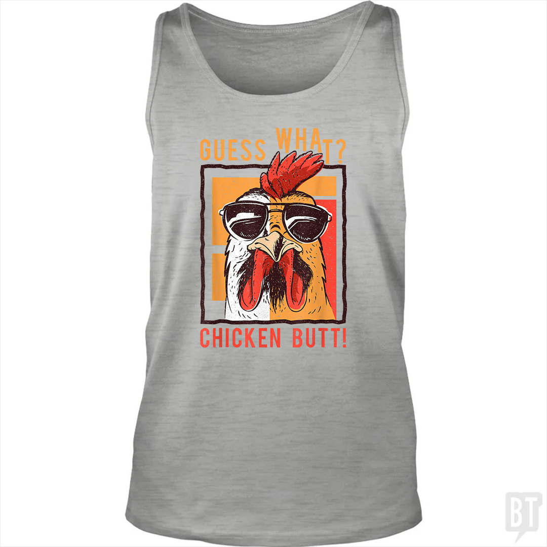 Guess What Chicken Butt Tank Top