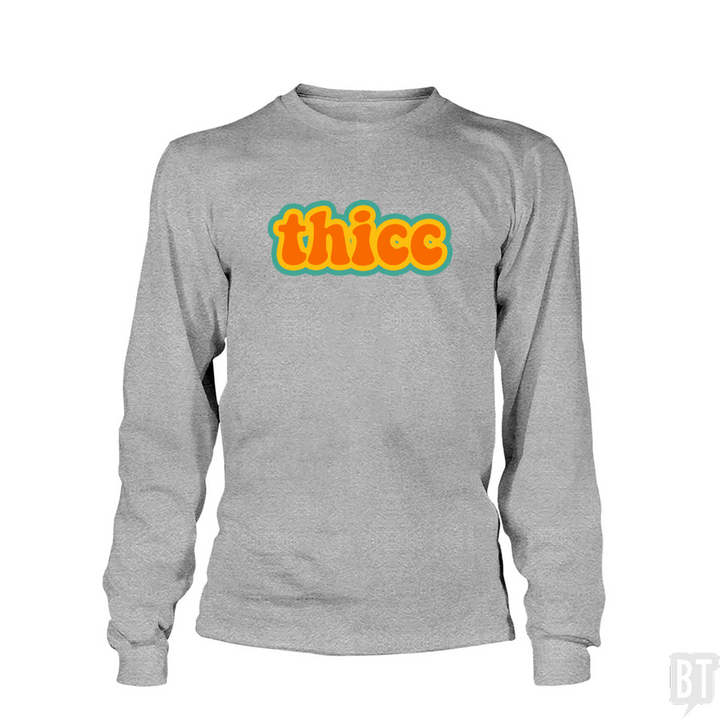 Thicc Long Sleeve