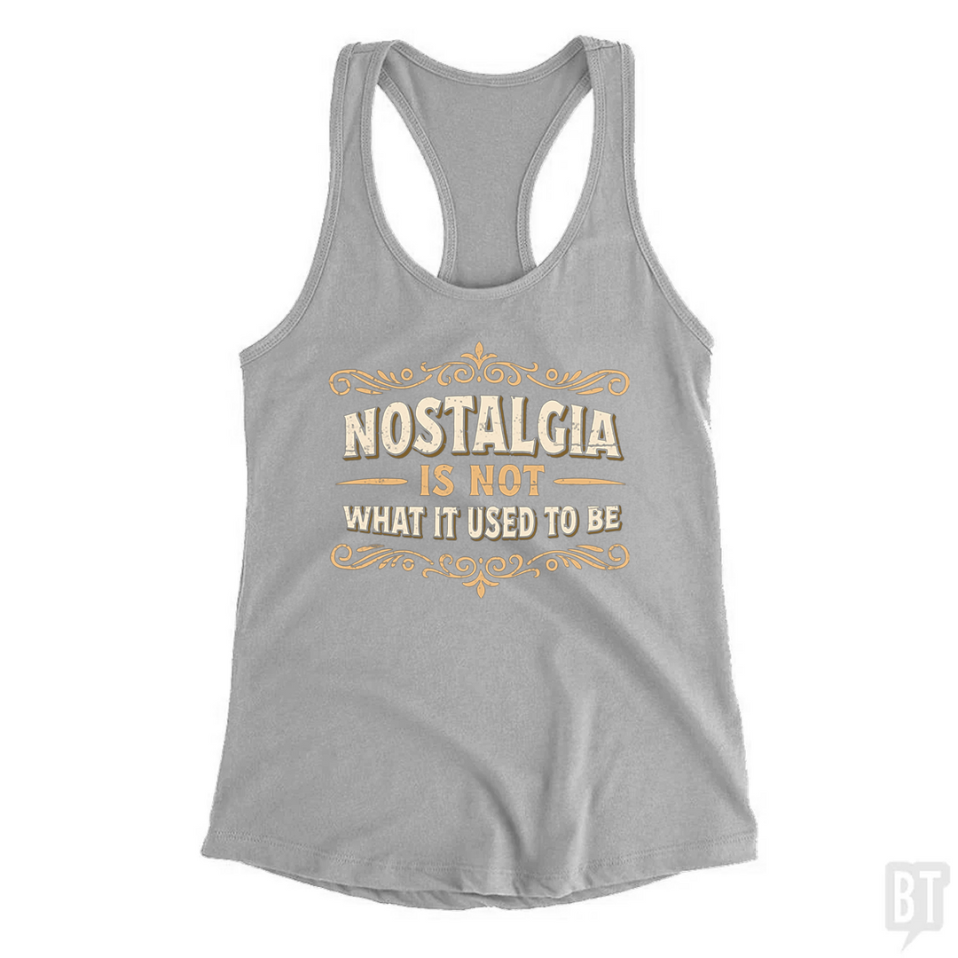 Nostalgia Is Not What It Used To Be Tank Top