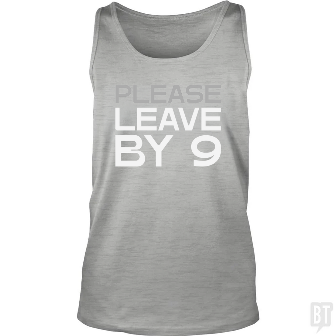 Please Leave By 9 Tank Top