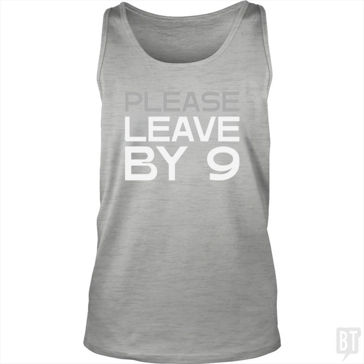 Please Leave By 9 Tank Top