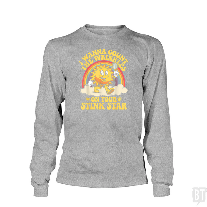 I Wanna Count the Wrinkles Long Sleeve