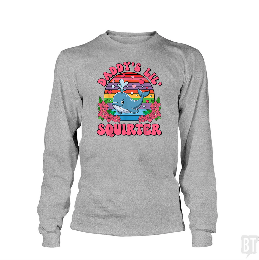 Daddy’s Lil’ Squirter Long Sleeve