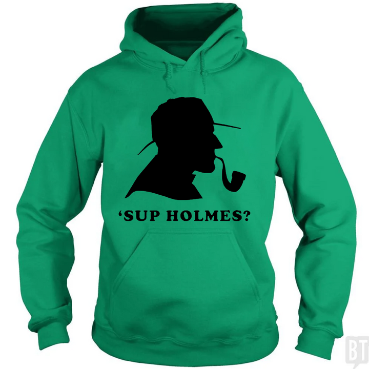 'Sup Holmes? Hoodie