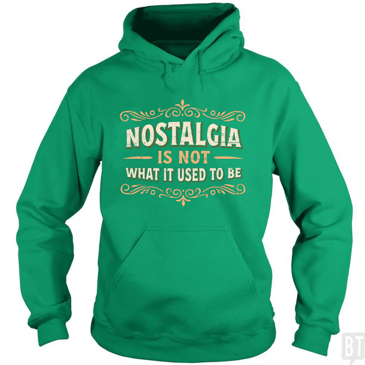 Nostalgia Is Not What It Used To Be Hoodie