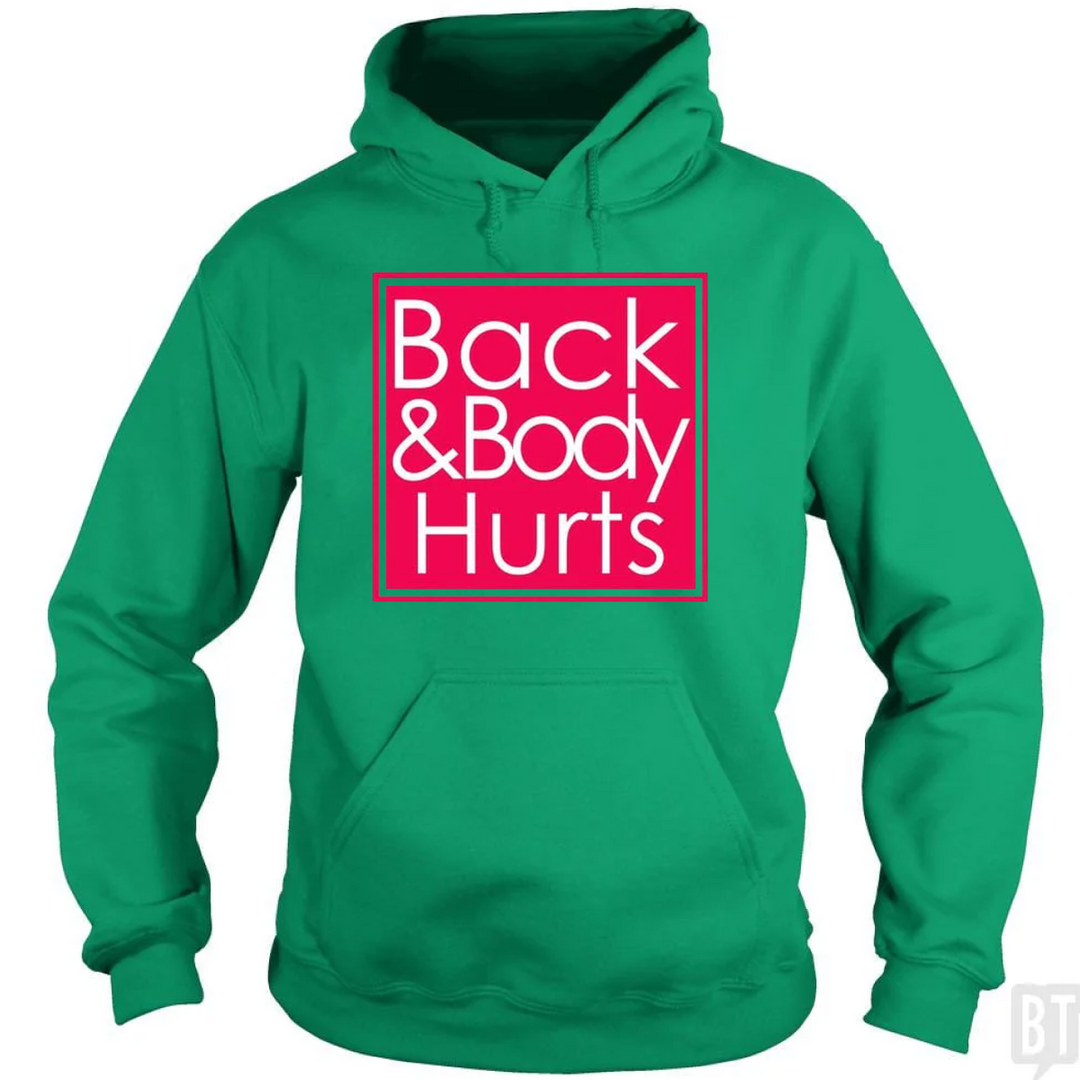 Back and Body Hurts Hoodie