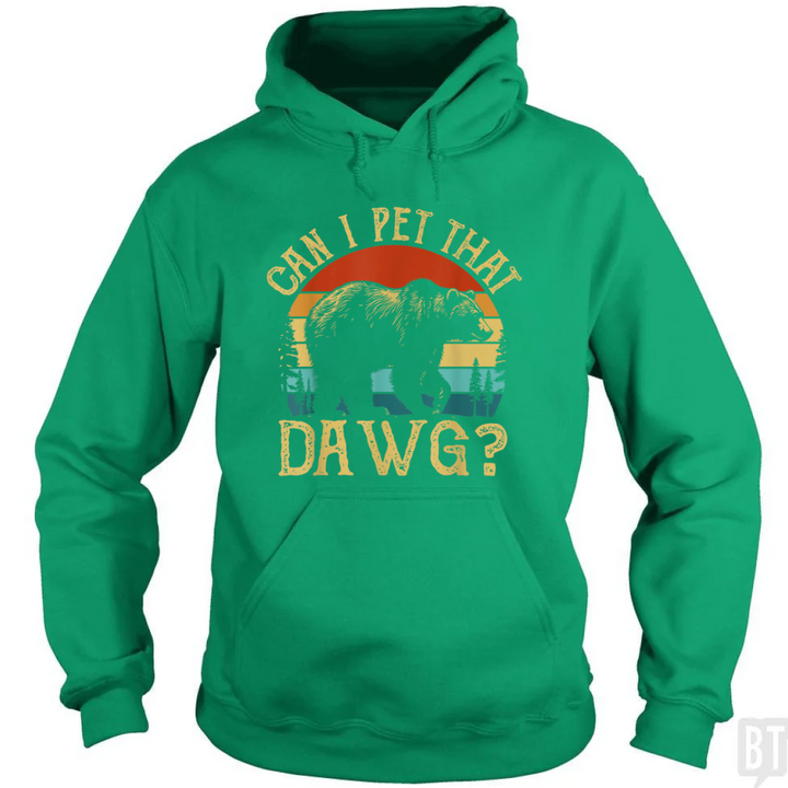 Can I Pet That Dawg Hoodie